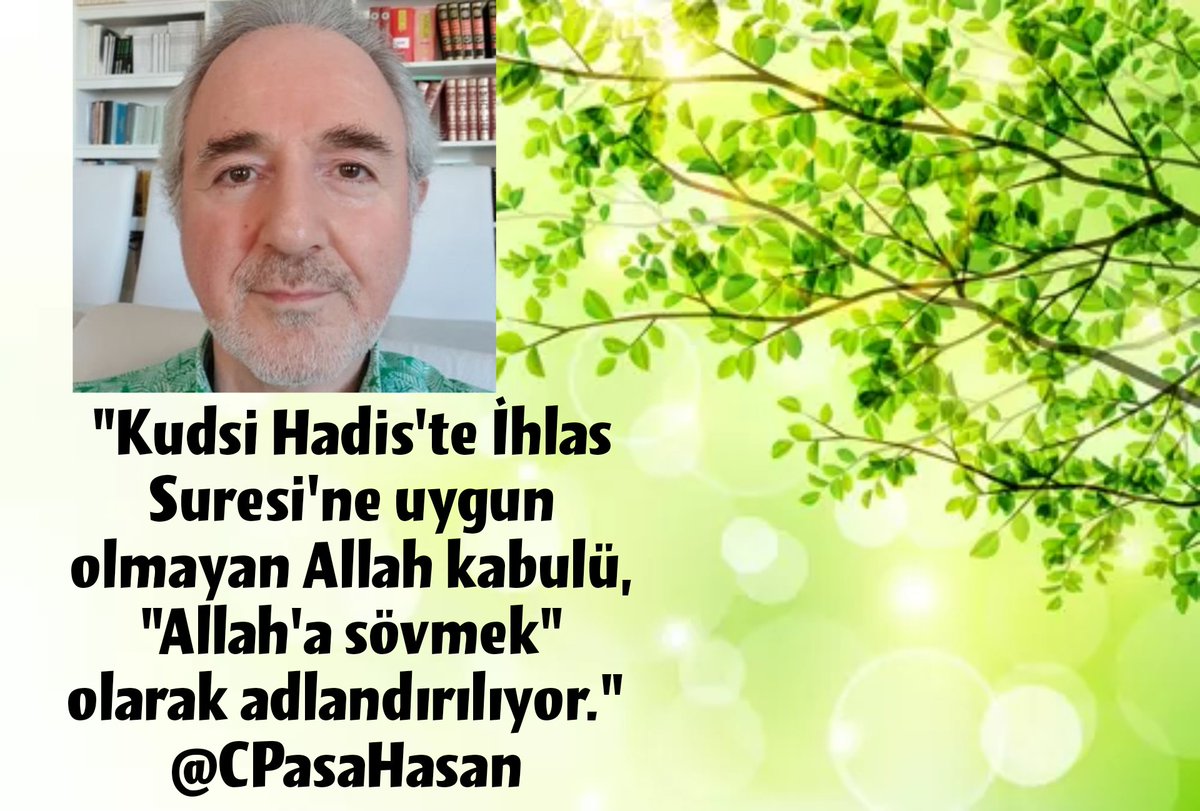 EsinTezer_'s tweet photo. "Kudsi #Hadis'te #İhlasSuresi'ne uygun olmayan #Allah kabulü, "Allah'a sövmek" olarak adlandırılıyor." @CPasaHasan 💚✨️💫🙏🌹 #CPasaHasan #HasanGüler #decodingofquran #kuranıkerimçözümü #ahmedhulusisevenleri #hadith #surahikhlas #islam #sufi https://t.co/0yXuMmxICv