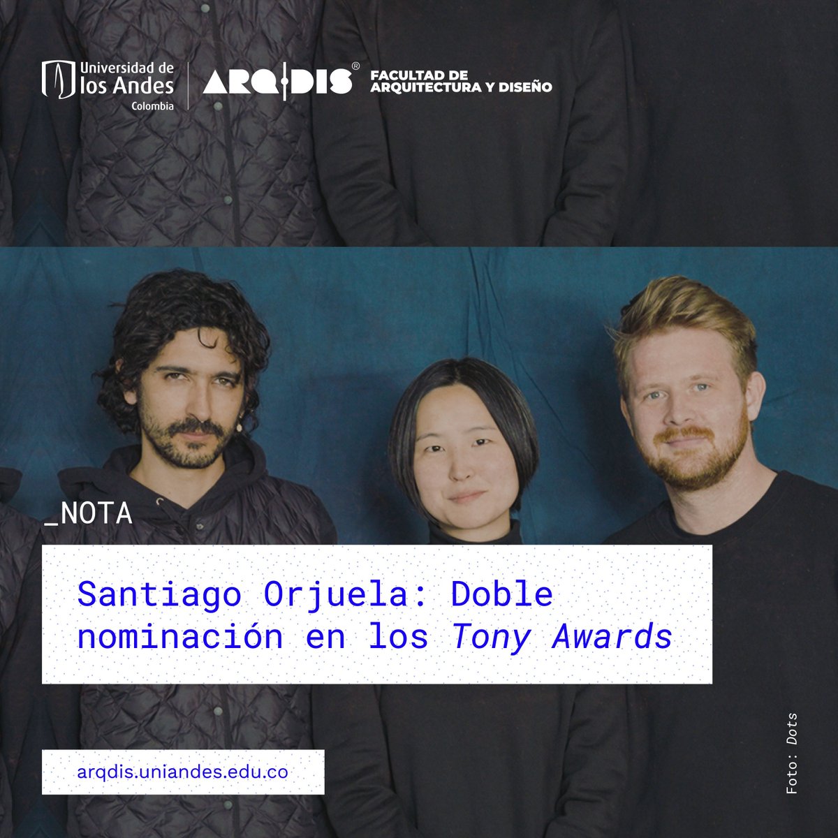 ArqDisUA's tweet photo. #OrgulloARQDIS | Santiago Orjuela, egresado de Diseño, recibió recientemente dos nominaciones a los premios Tony por su trabajo con el colectivo Dots 👏🎭 Te contamos todo en esta #NotaARQDIS 👉 https://t.co/eaRPS1xFgB https://t.co/rRA23m1z4F