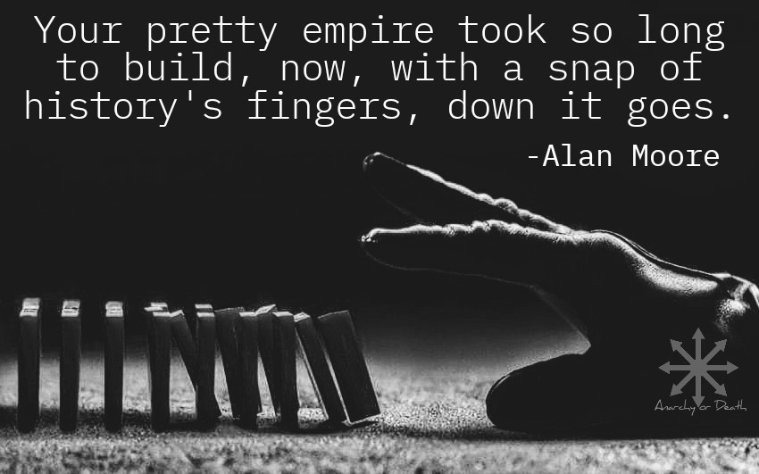 AnarchyorDeath1's tweet photo. "Your pretty empire took so long to build, now, with a snap of history's fingers down it goes."  #AlanMoore

#VForVendetta
#PostLeft
#Anarchy https://t.co/64ZKTBQ14i