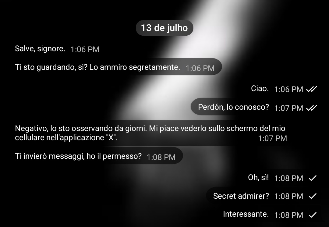 Céus, outro admirador secreto? Que empolgante.