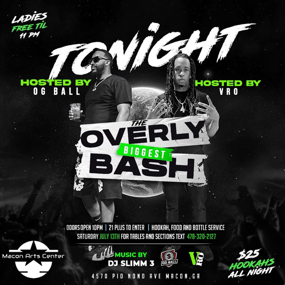 7.13.24 @ 10PM - The Overly Biggest Bash - Hosted By OG Ball &amp; Vro - Music By DJ Slimm 3 - All Parking $5 Before 11PM / $10 After #macon #themac #maconartscenter #maconrampage #ogball #vro #djslimm3