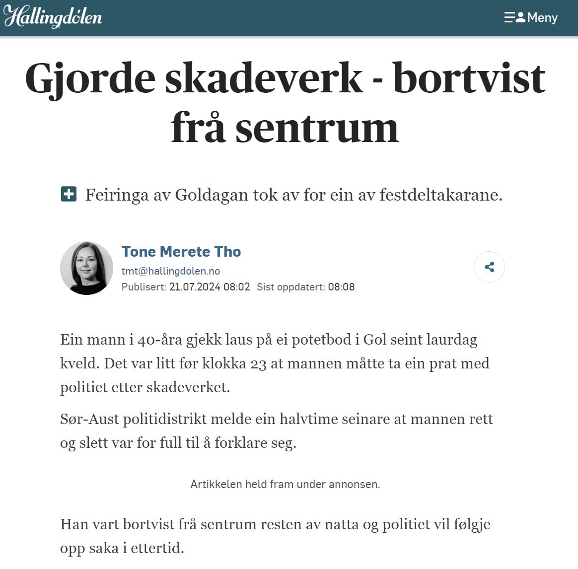 Heldig for han at han bare hadde gått berserk i grisefylla og knust en salgsbod. Hadde han sittet hjemme i fred og ro og røyka en joint ville han nok mistet førerkortet (og derved kanskje jobben) og blitt stigmatisert i lokalsamfunnet som en "narkoman".