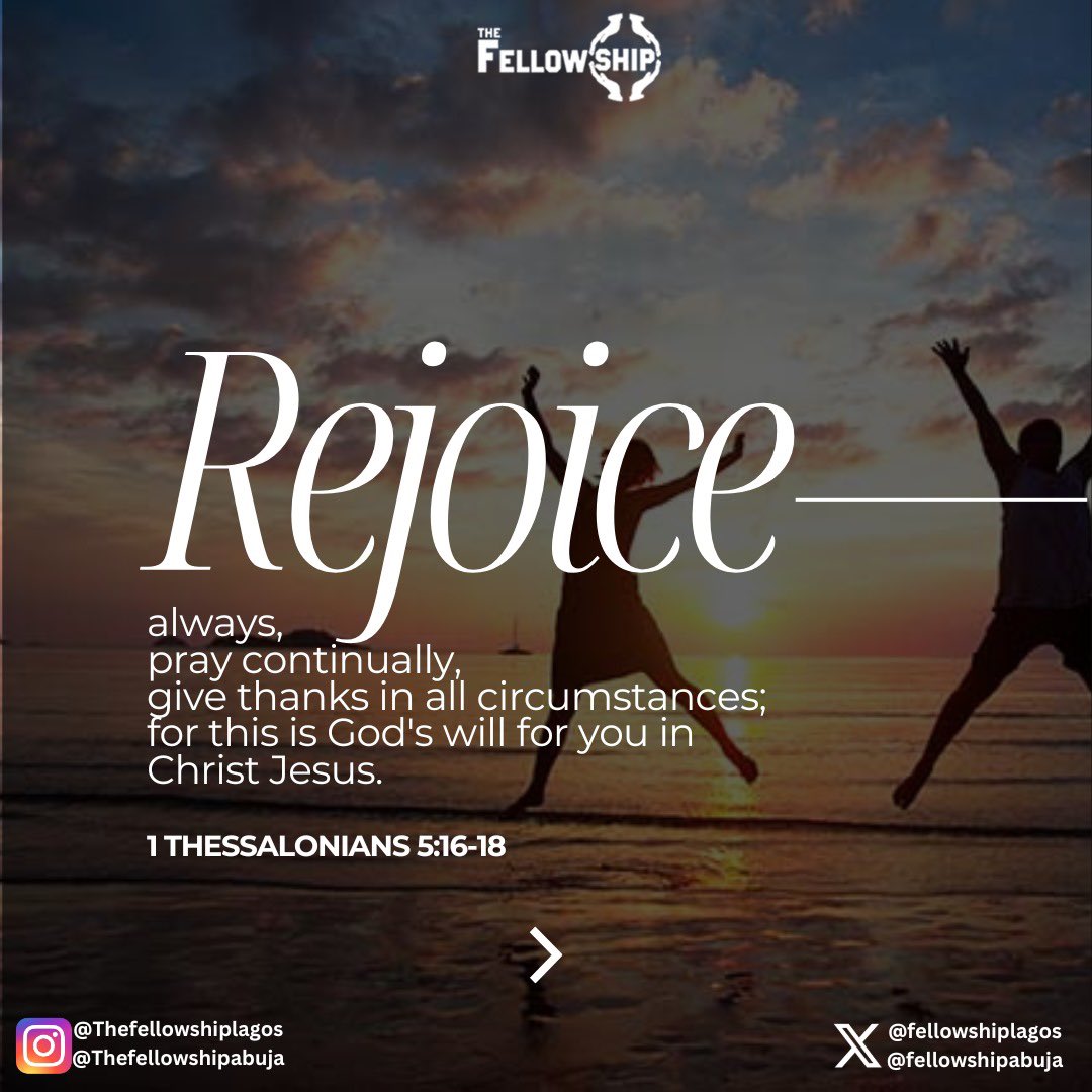 fellowshiplagos's tweet photo. A reminder from 1 Thessalonians 5:16-18: Rejoice, pray, give thanks!  This is God’s will for us.   

#Biblequote #Thanksgiving #Happysunday #thefellowship #thefellowshiplagos https://t.co/Q2CdpElaa5