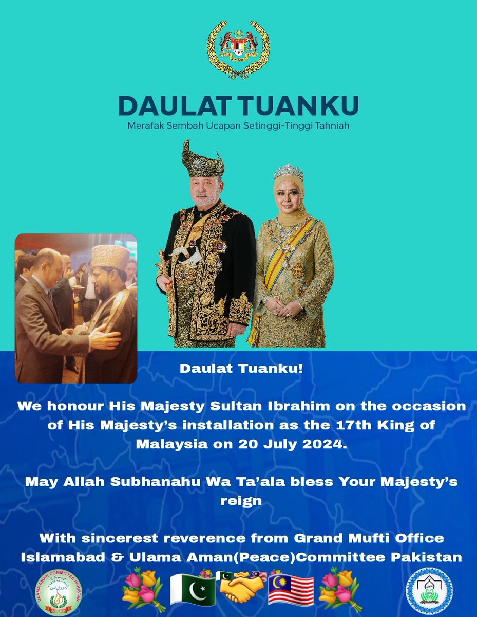 GrandMuftiIsb's tweet image. Daulat Tuanku! 
We honour His Majesty Sultan Ibrahim on the occasion of His Majesty’s installation as the 17th King of Malaysia on 20 July 2024.
May Allah Subhanahu Wa Ta’ala bless Your Majesty’s reign
 With sincerest reverence from #IDAI &amp;amp; #UACP 
💐🇵🇰🤝🇲🇾💐