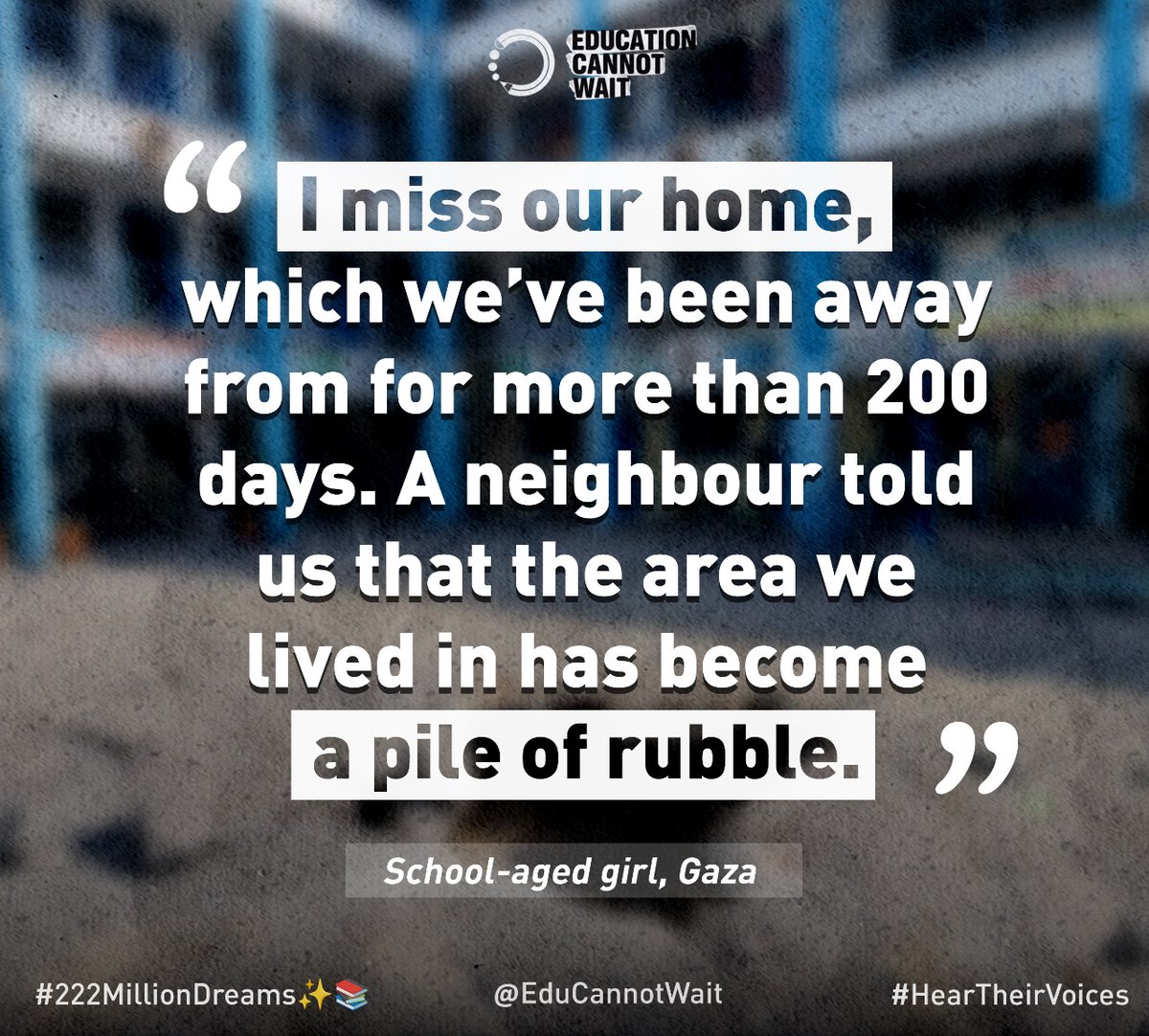 I miss our home, which we've been away from for more than 200 days. A  neighbour told us that the area we lived in has become a pile of rubble.”~  School-aged girl, #, image size:1200x1082