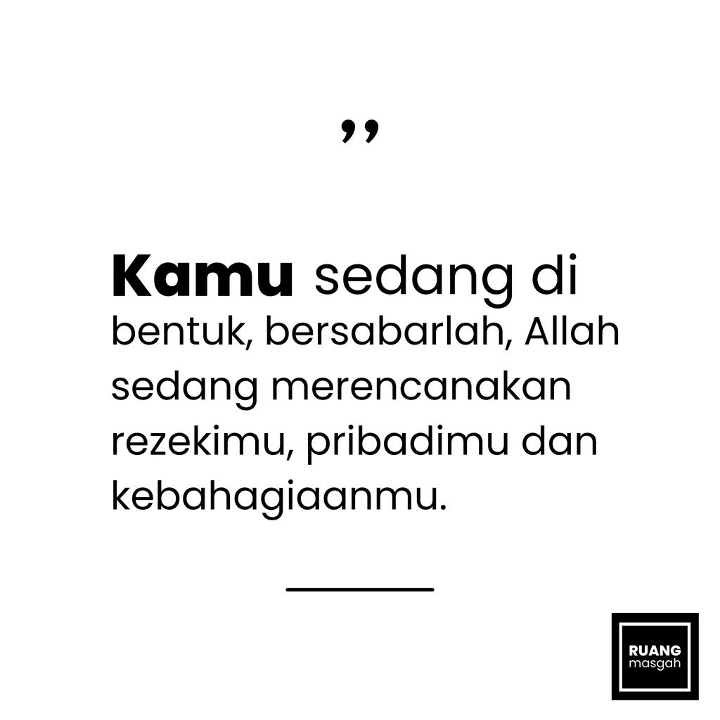 masgah_'s tweet photo. Kmu sedang di bentuk, bersabarlah https://t.co/g17u4XqG80