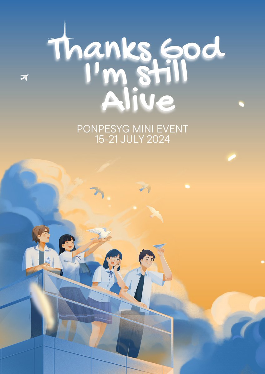 PONPESYG's tweet photo. | Thanks God, I'm Still Alive
| PONPESYG EVENT
| 15-21 July 2024
                       ••• Present ••• https://t.co/dmeWjoeh9l