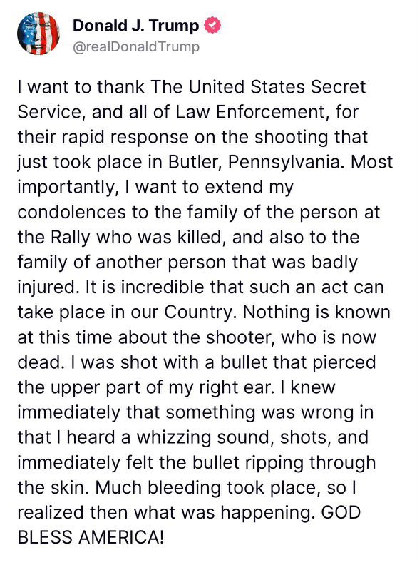 Former President Donald J. Trump says in a Statement on Truth Social, that a Bullet had Pierced the Upper Part of his Right Ear causing much Bleeding.
