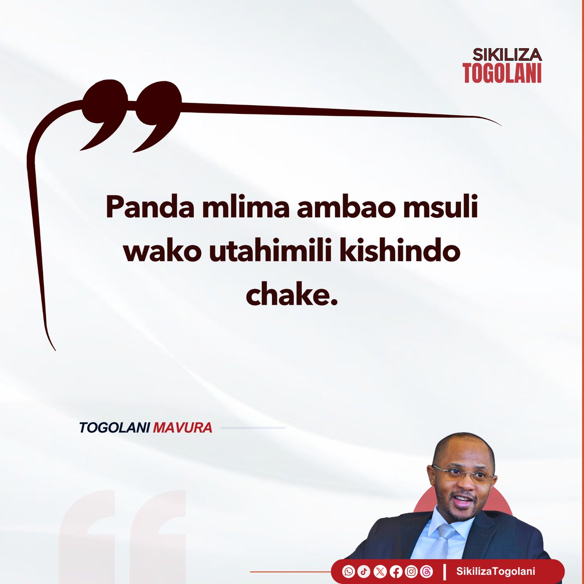 SikilizaTogolan's tweet photo. "Panda mlima ambao msuli wako utahimili kishindo chake." ~Togolani Mavura. https://t.co/y68ktdZ7IG