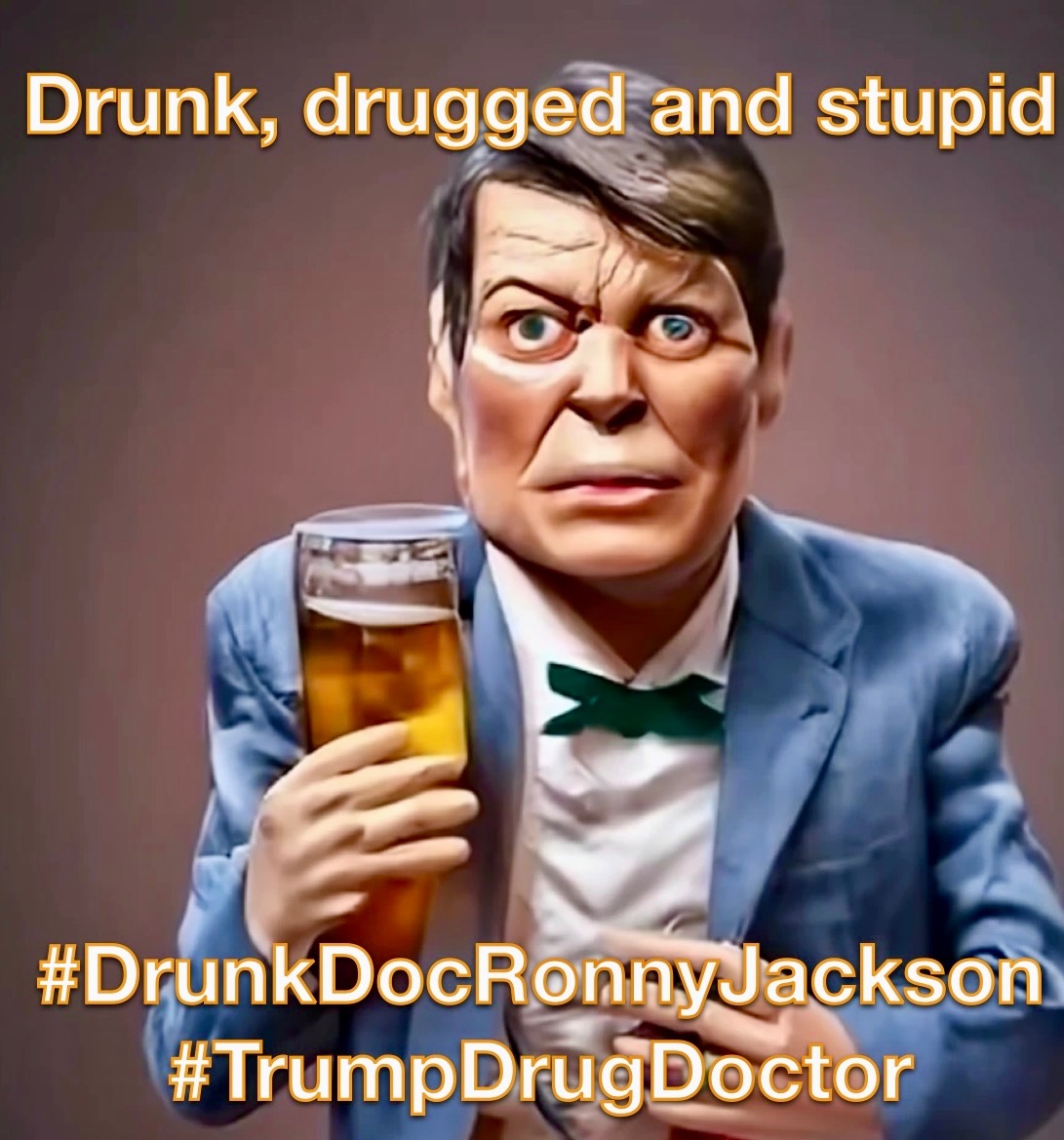 PIO2U's tweet photo. @RonFilipkowski #DrunkRonnyJackson #TrumpPropagandaPimp https://t.co/cxXAUb3rdd
