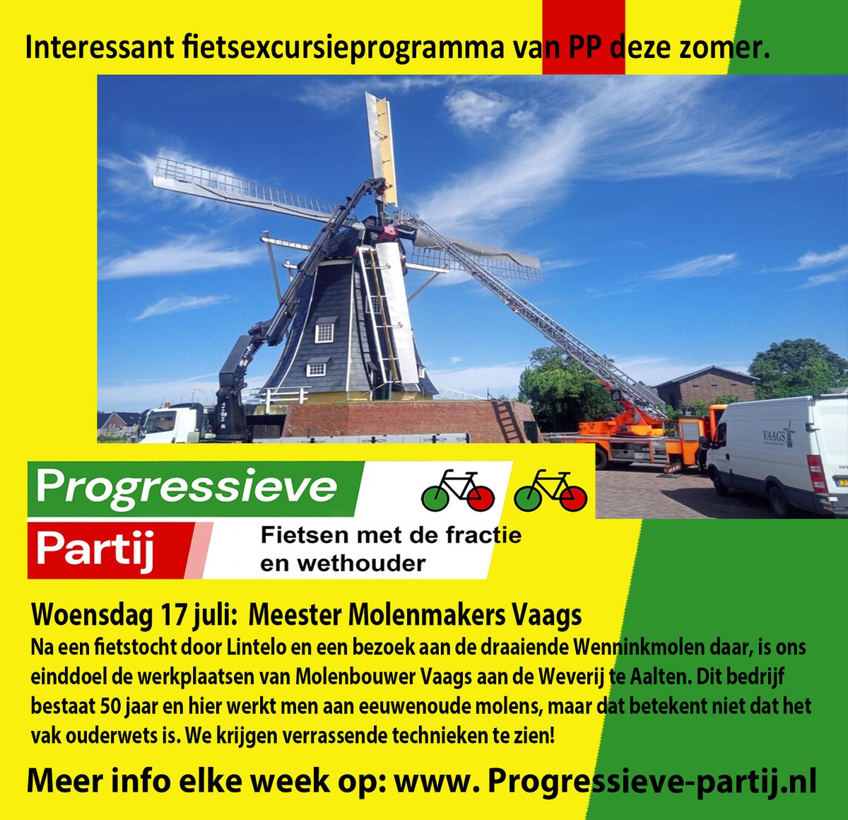 A.s woensdag 17 juli. Start 19.00 uur Markt in Aalten.
Tweede zomerfiets excursie. 
Bezoek Wenninkmolen Lintelo, aansluitend naar molenbouwer Vaags en Groot Wesseldijk BV.
Een kijkje achter de schermen van een molenmaker.
Opgave:    g.stronks@lijbrandt.nl