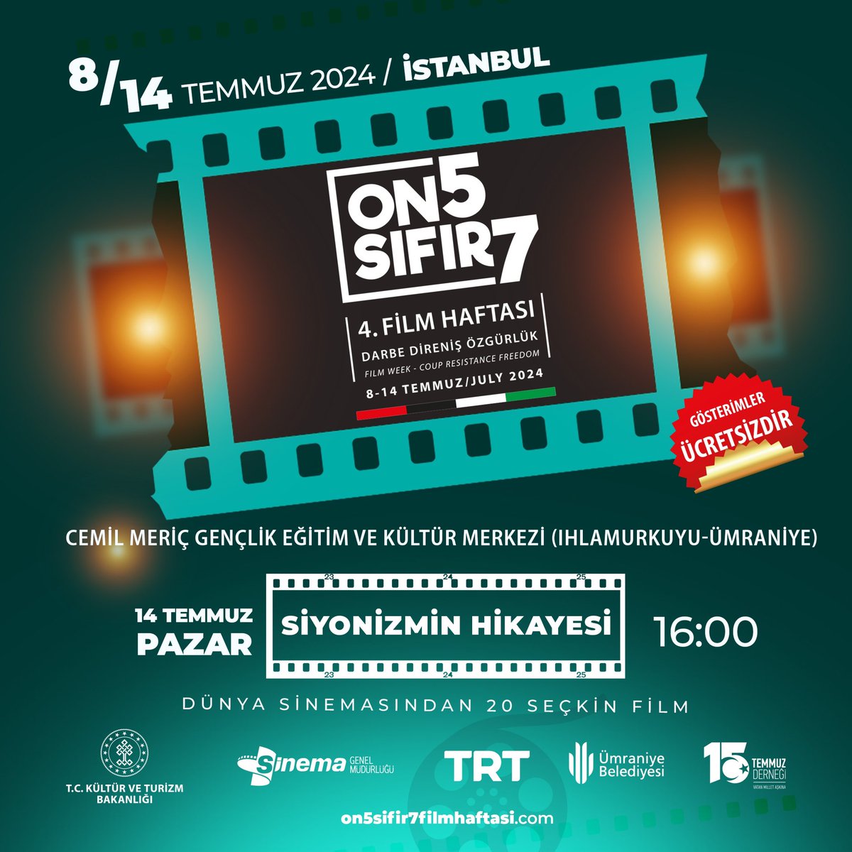 #on5sıfır7FilmHaftası nda bugünün programı

🗓️14 Temmuz Pazar
⏰16:00

📍Tarık Zafer Tunaya KM (Beyoğlu)
KAR VE KANIN DÖRT GÜNÜ

📍Zeytinburnu Kültür ve Sanat Merkezi
CUMARTESİ AVCISI

📍Cemil Meriç Gençlik Eğitim ve KM (Ümraniye)
SİYONİZMİN HİKAYESİ