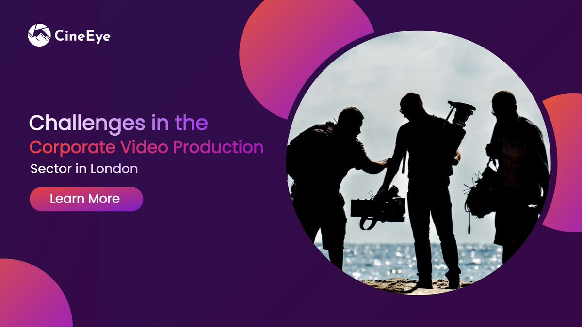 Challenges in the Corporate Video Production Sector in London 
 Find More: cineeye.co.uk/challenges-in-…