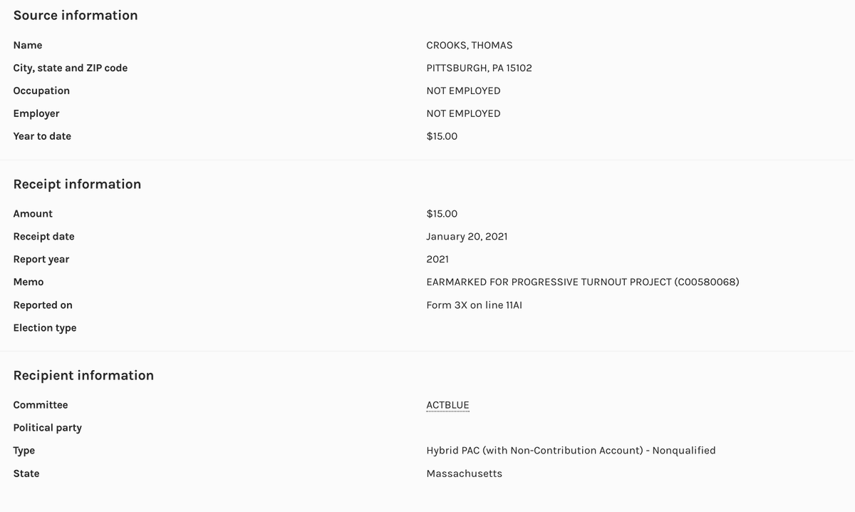 RyanSaavedra's tweet photo. The FBI has identified 20-year-old Thomas Matthew Crooks of Pennsylvania as the person who shot former President Donald Trump during an assassination attempt.   

FEC records show that a Thomas Crooks donated to a far-left effort through Act Blue on the day that President Joe Biden was inaugurated.  

The FEC filing says the individual was not employed at the time, the shooter would have 17 years old at the time   

The zip code on the FEC filing matches the zip code on a background check on a 20-year-old Thomas Matthew Crooks that lives in Bethel Park which is where the FBI says he's from.