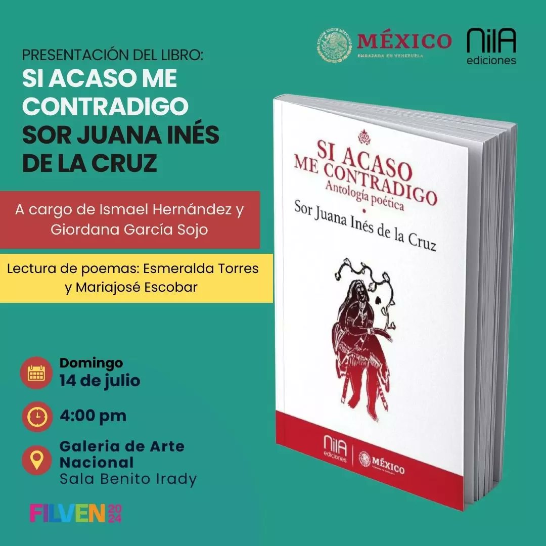 NilaEdiciones's tweet photo. ¡Hoy¡ 

Presentación de nuestro nuevo libro: Si acaso me contradigo, antologia poética de Sor Juana Inés de la Cruz. 

Nos vemos a las 4:00 pm en la Sala Benito Irady de la Feria Internacional del Libro de Venezuela 🇻🇪, en la Galería de Arte Nacional. 

¡Les esperamos! https://t.co/l1jbvPjriT