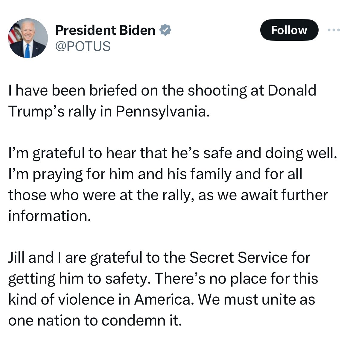 DailyMarksmen's tweet photo. #Marksmendaily : #JustIn
US President Joe Biden commented on the recent shooting at Donald Trump's rally in Pennsylvania, stating, "I have been briefed on the shooting at Donald Trump's rally. I'm relieved to hear that he is safe and well. Jill and I are praying for him, his family, and everyone who attended the rally as we await further information."
He added, "We are deeply grateful to the Secret Service for their swift action in ensuring his safety. There is no place for such violence in America. We must come together as a nation to condemn it unequivocally." @JoeBiden @POTUS #Trump #Trump2024 #shooter #HEISALIVE