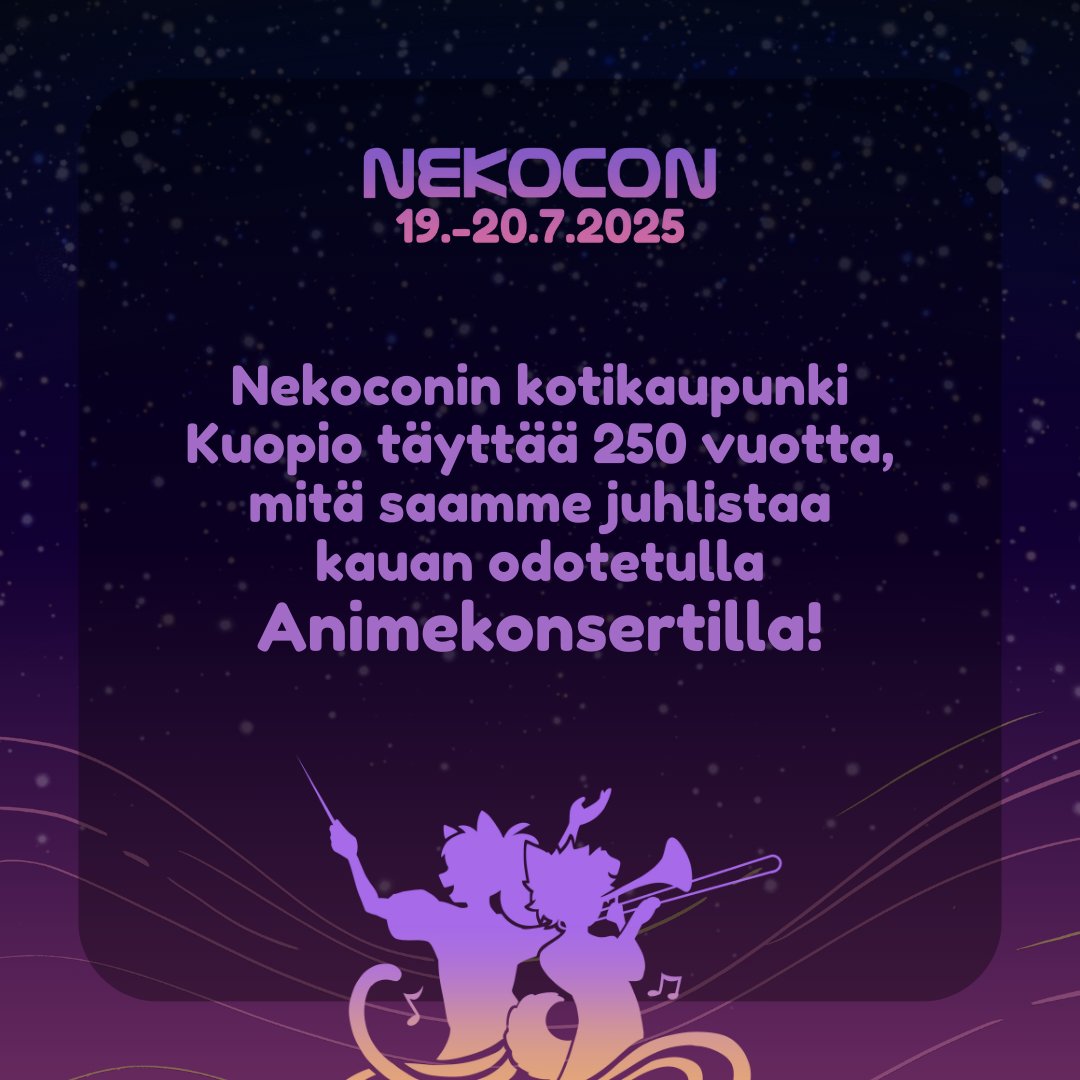Nekocon palaa jälleen 19.–20.7.2025! Nekoconin kotikaupunki Kuopio täyttää 250 vuotta, mitä saamme juhlistaa kauan odotetulla Animekonsertilla! Konsertin kunniaksi seuraavan tapahtuman teema on Sinfonia. Tervetuloa Suomen kissamaisimpaan coniin taas ensi vuonna!
<a href="/Kuopionkaupunki/">Kuopion kaupunki</a>