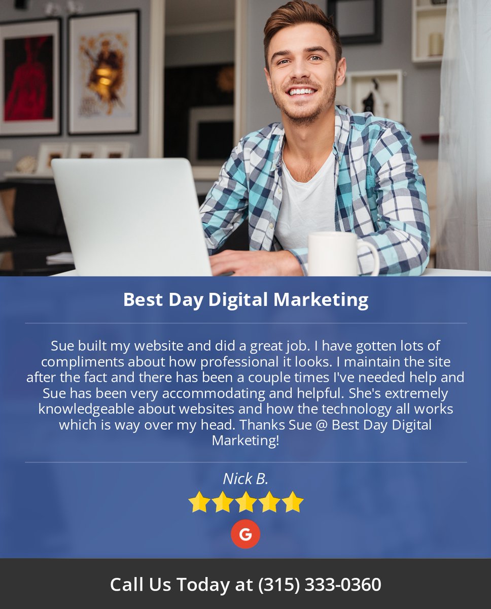 5 Star: Nick B. "Sue built my website and did a great job. I have gotten lots of compliments about..."