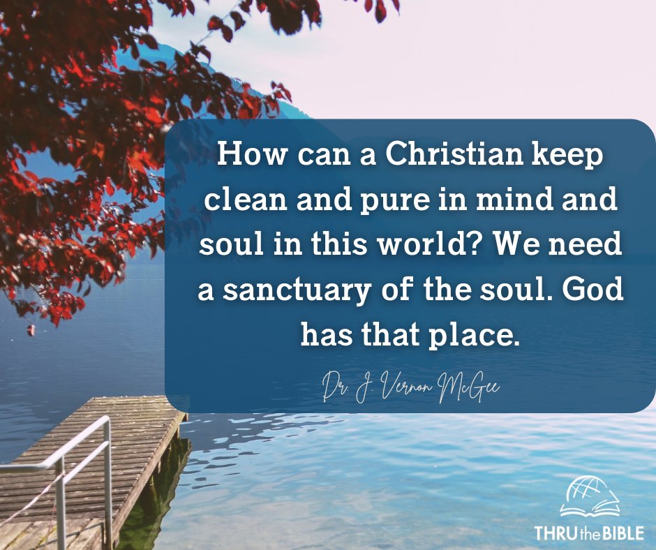 ThruTheBibleNet's tweet photo. "How can a Christian keep #clean and #pure in mind and soul in this world?" -Dr. J. Vernon #McGee 

Listen to this week's sermon at https://t.co/Ji2XZQGvK0 or go to the link in our bio. https://t.co/DrhgePK3nQ