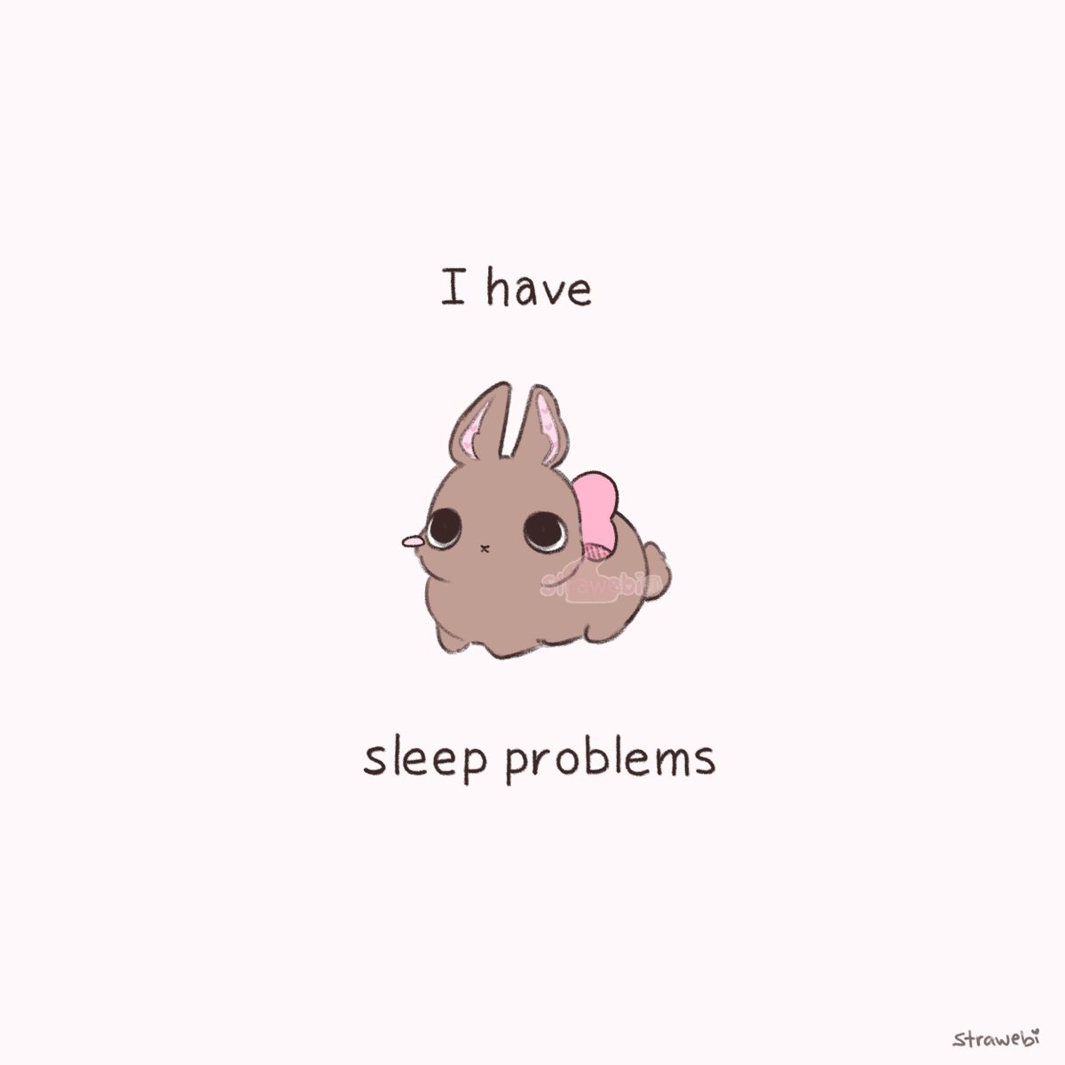 strawebi's tweet image. sleep problems ₍ᐢ.  ̫.ᐢ₎