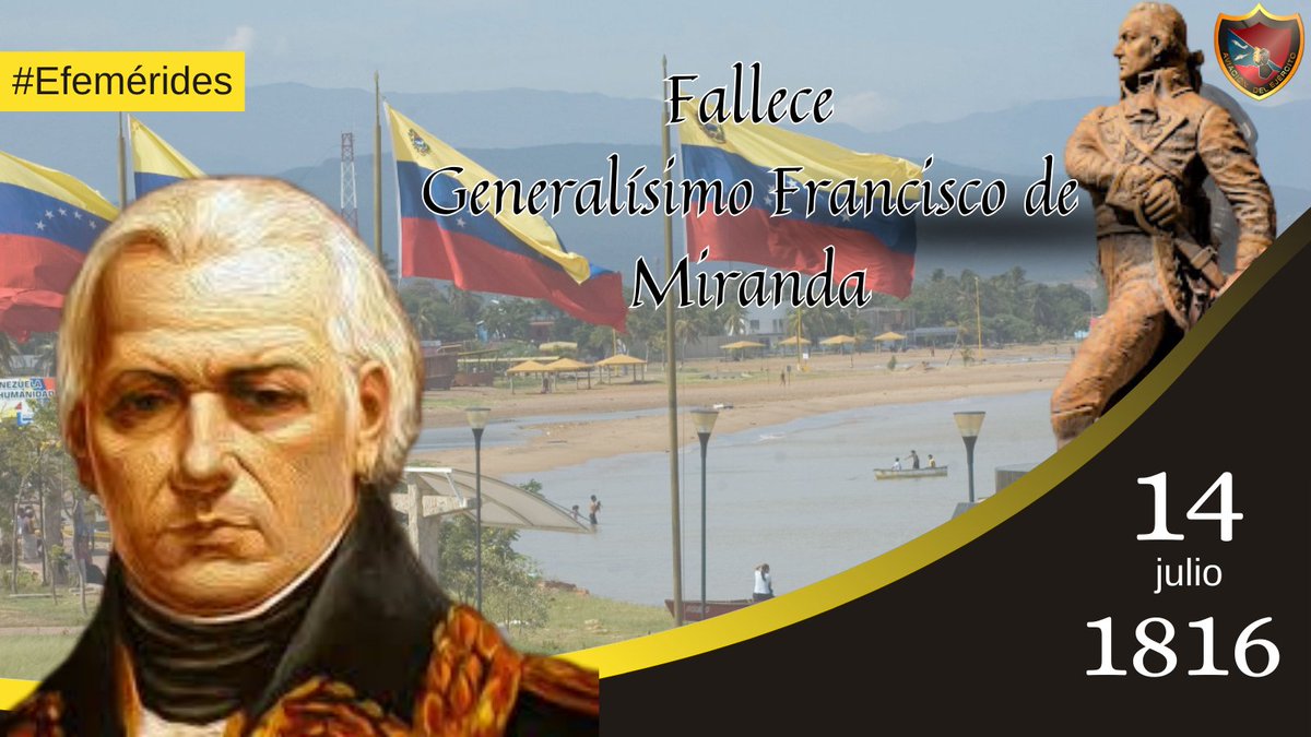 arma_maestra's tweet photo. 📆 #14Jul || Año 1816, pasa a la inmortalidad Francisco de Miranda, militar, político, diplomático, escritor e ideólogo venezolano, considerado el precursor de la emancipación Americana contra el imperio Español.
#VenezuelaUnidaAvanza #FANB #SoloUnidosVenceremos https://t.co/k1x5gdE4gu