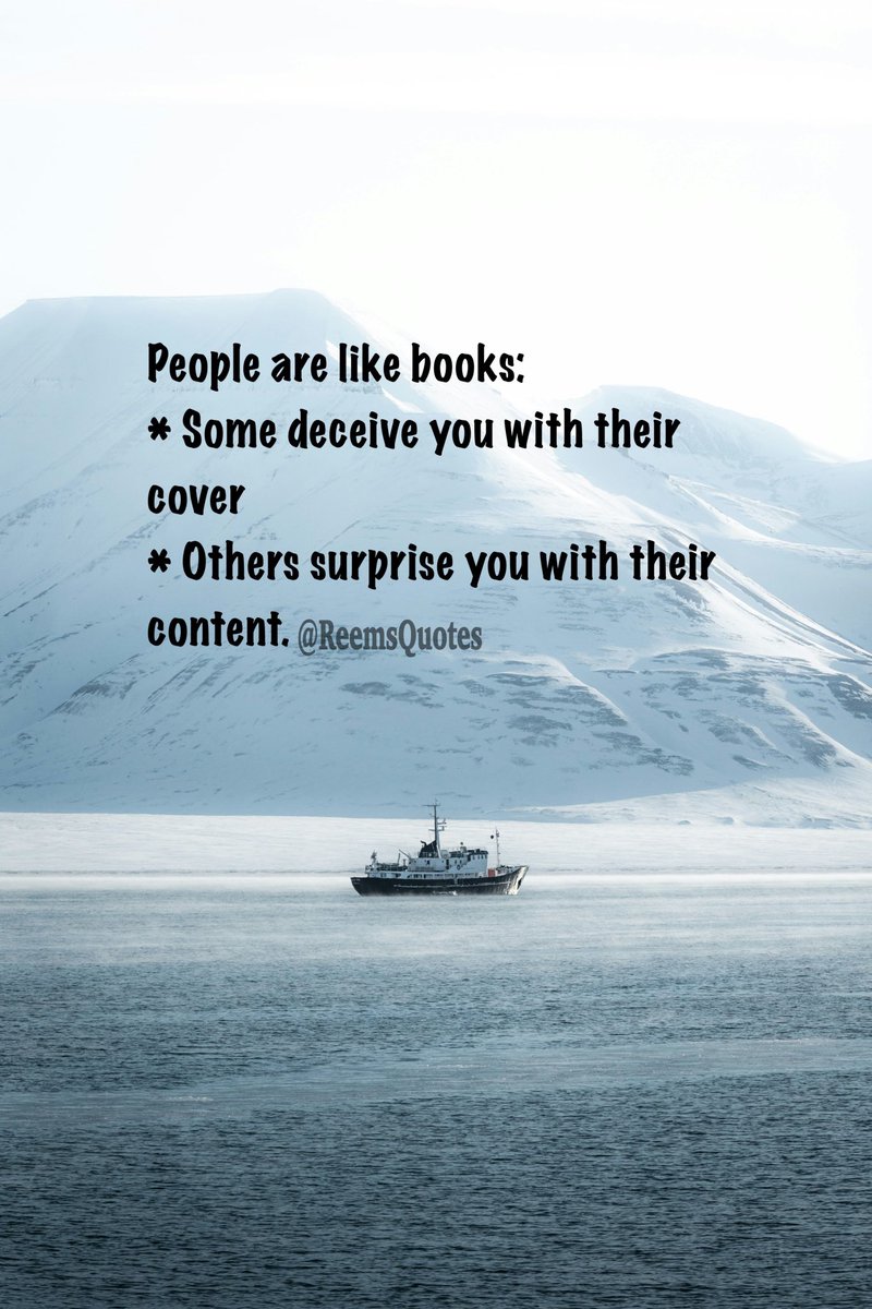 ReemsQuotes's tweet photo. الناس مثل الكتب:
_ البعض يخدعونك بأغلفتهم.
_ والبعض الآخر يفاجئونك بمحتواهم. https://t.co/1VWNf2ju6E