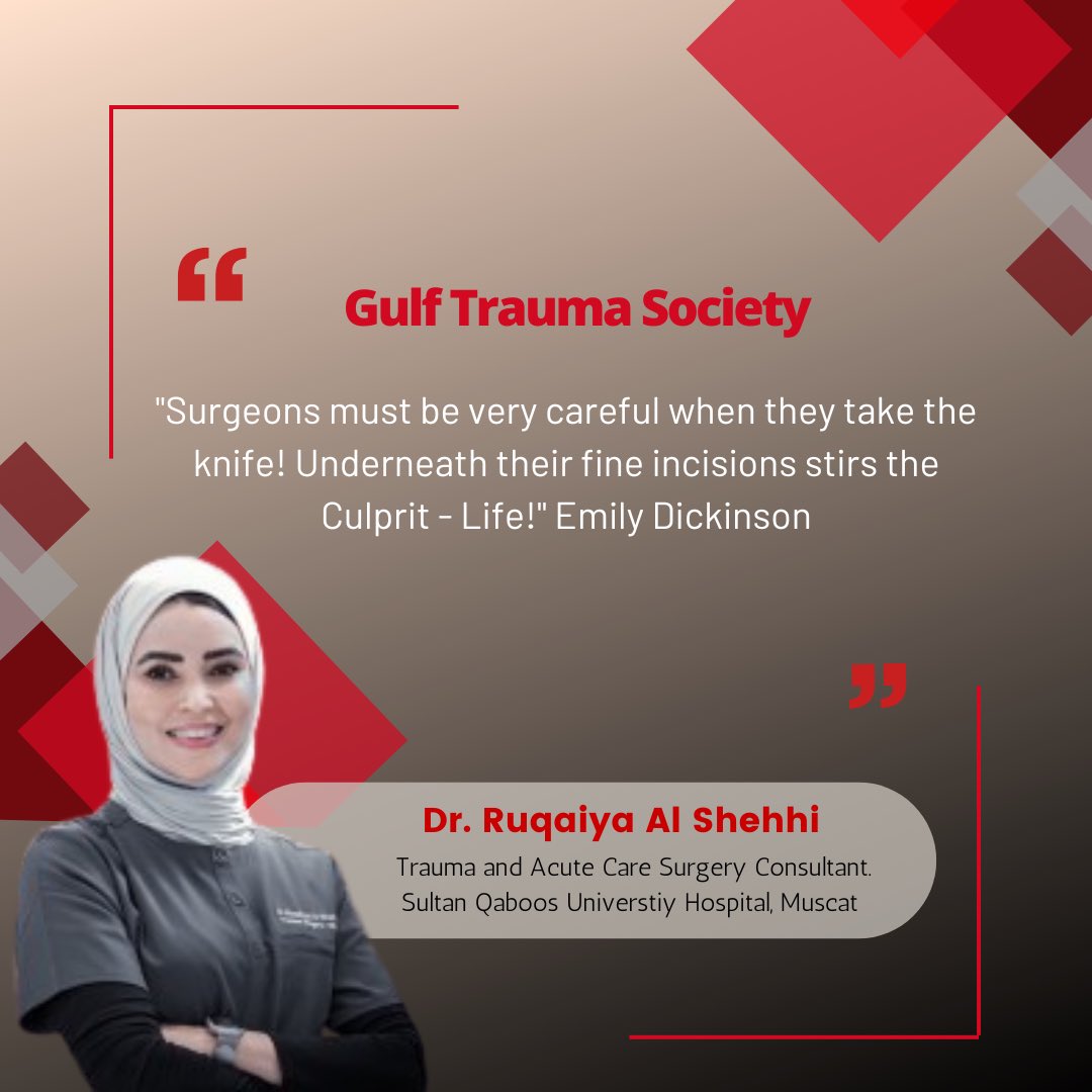Dr. Ruqaiya Al Shehhi
Trauma and Acute Care Surgery Consultant. 
Sultan Qaboos Universtiy Hospital, Oman, Muscat

<a href="/RuqaiyaAlShehhi/">Ruqaiya Al-Shehhi</a>