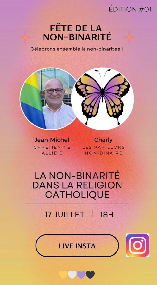 dunand_michel's tweet photo. @lecoindeslgbt Merci infiniment pour cette pertinente visibilité, cher @lecoindeslgbt 
Je vous donne rendez-vous ce mercredi 17 juillet à 18h, pour un live Instagram, avec "Les papillons 🦋 non-binaire" sur le thème :
- "La non-binarité dans la religion catholique".
À très bientôt ... 💕 https://t.co/jbJbpIl5OK