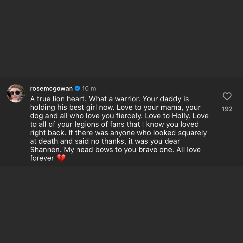 Rose McGowan pays tribute to Shannen Doherty:

“A true lion heart. What a warrior. Your daddy is holding his best girl now. Love to your mama, your dog and all who love you fiercely. Love to Holly. Love to all of your legions of fans that I know you loved right back. If there was