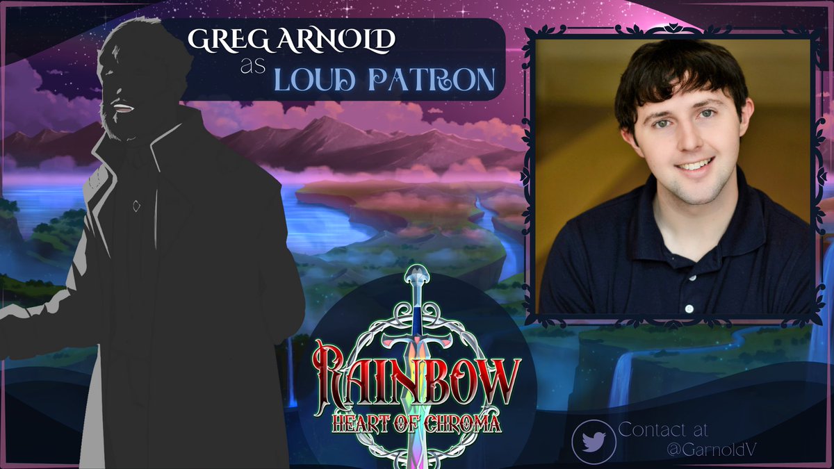 I'm very pleased to announce the voice of the Loud Patron in Rainbow: Heart of Chroma, <a href="/GarnoldV/">Greg Arnold - 🎙Voice Actor/🎮Twitch Streamer</a>! Greg cameos as a loud patron, but you may have heard him as the co-lead to another project he and I worked on, Blackwind! Greg has been a close friend since I started my VO journey,