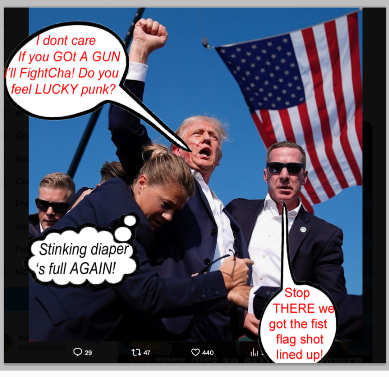 BardOfEarth2's tweet photo. I'll BELIEVE the guy who COWERS from an Eagle
"Stood and shook his fist" at a GUNMAN-who ALREADY shot him?🤔
WHEN I BELIEVE
"If elected I'l QUIT GOLF."
"#Mexico pays to #BuildTheWall "
and a
#SecretServiceAgent LET HIM STAND UP!
#TrumpShot #Staged #FalseFlag https://t.co/PgRm4NeC0Q