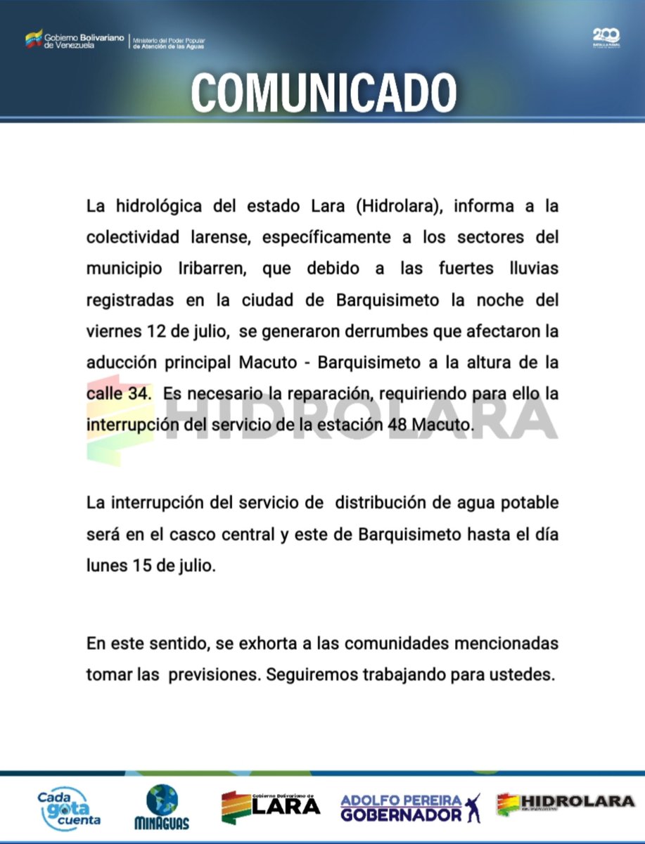 Julio | 
Municipio Iribarren 
La interrupción del servicio de  distribución de agua potable será en el casco central y este de Barquisimeto hasta el día lunes 15 de julio.

<a href="/NicolasMaduro/">Nicolás Maduro</a>