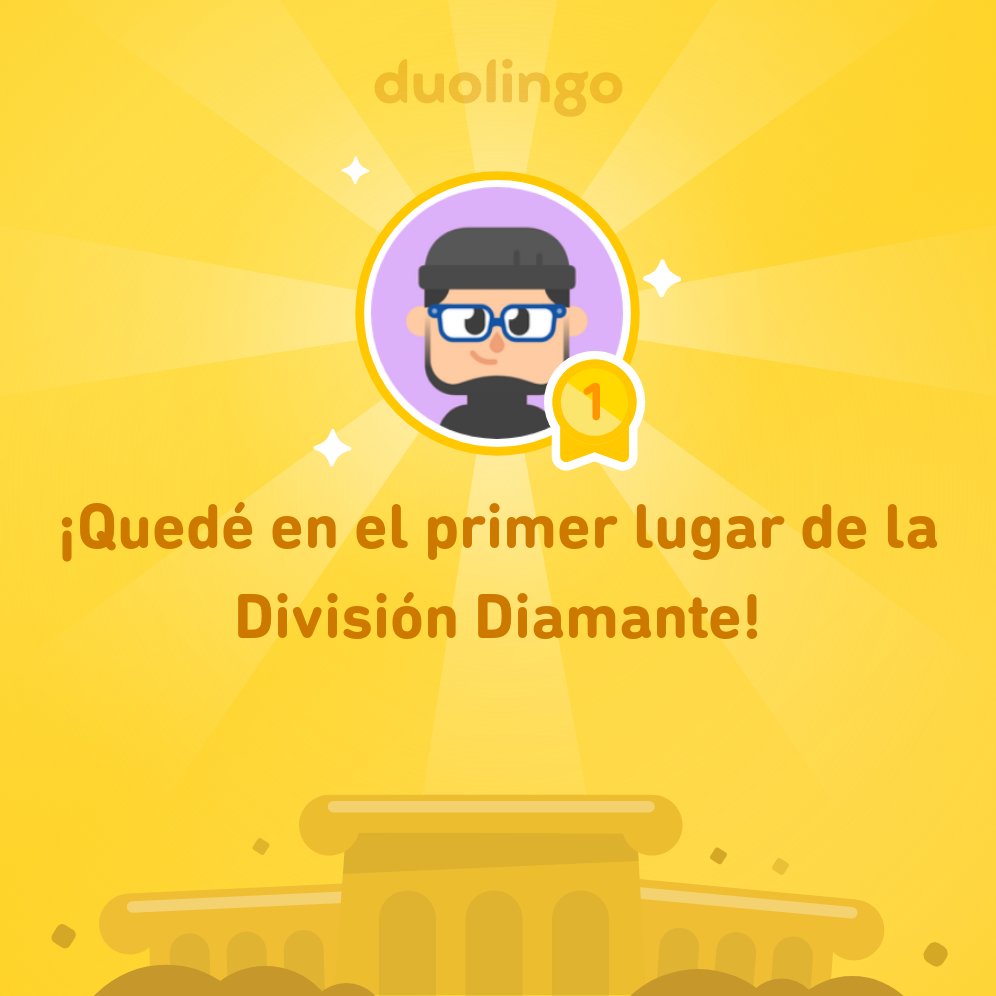 ¡Quedé en el primer lugar de la División Diamante en @Duolingo!