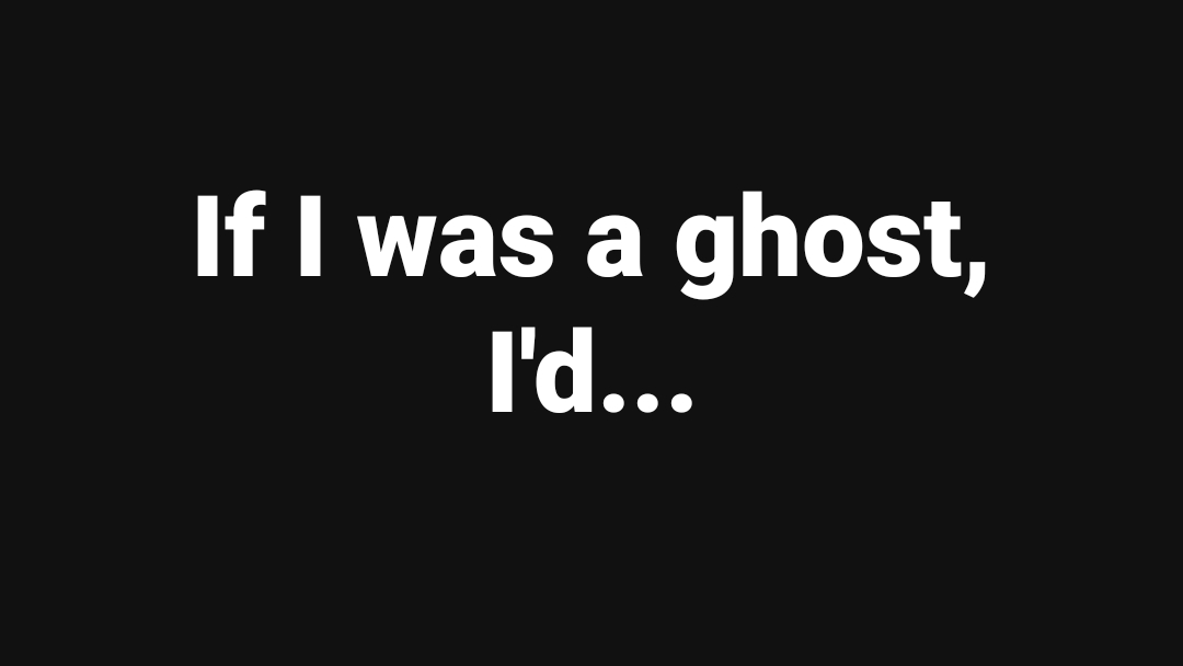 DzintraSullivan's tweet photo. Use predictive text to finish.

If I was a ghost, I'd love to see you soon.

😂😂 https://t.co/QNDIVCogFq