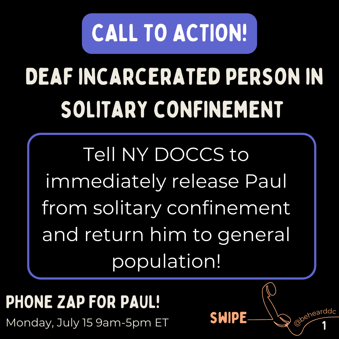 behearddc's tweet photo. Phone Zap Alert: Monday July 15th 9am - 5pm ET
Call + email NY DOCCS Director of Special Housing & Inmate Disciplinary programs to demand that Paul be released from solitary + return to gen pop.
Script provided. https://t.co/wh92ZqCqnN
#DeafInPrison
#DisabilitySolidarity https://t.co/0QtlihWNrW