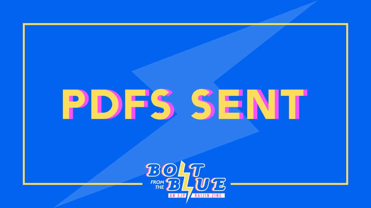 PDFs SENT! 

All pre-orders and sales through 13 July that included a digital copy of the zine have been sent to the email address associated with the order!

If you did not receive this email, please be sure to check your spam, and otherwise reach out to us via email or DM!