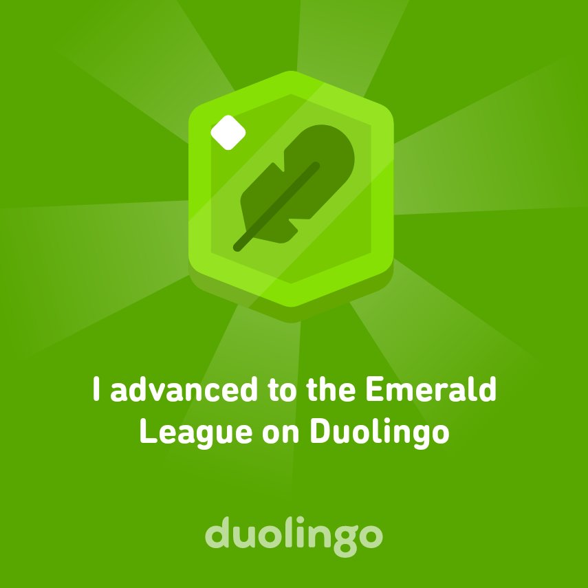 emenha's tweet photo. I advanced to the Emerald League on Duolingo https://t.co/7kwST6N8Vf