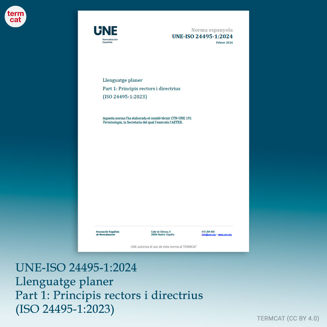 🔵 Disponible en català la norma UNE-ISO 24495-1:2024 de llenguatge planer

📝 S'estructura a partir 4 principis clau de la comunicació clara: un text és útil si la informació que conté és rellevant, fàcil de localitzar i comprensible 👇

termcat.cat/ca/actualitat/…

<a href="/NormasUNE/">UNE Asociación Española de Normalización</a>
