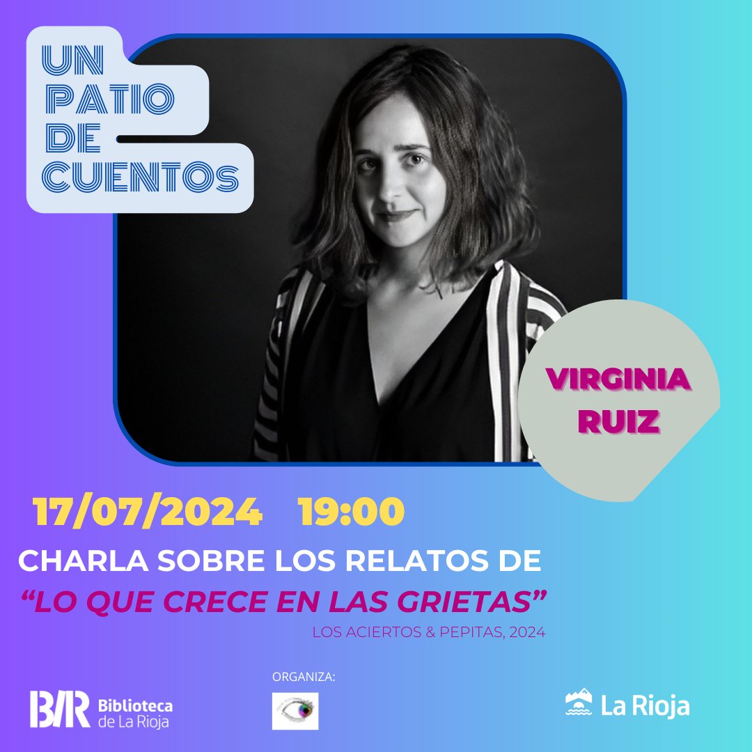 Virginia Ruiz charla sobre los relatos de "Lo que crece en las grietas" en el #patiodelabiblio a las 19:00 del 17 de julio de 2024 #bibliotecadelarioja