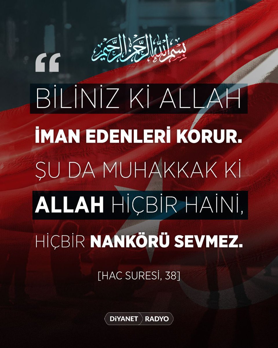 diyanetradyo's tweet photo. Rahmân ve Rahîm olan Allah'ın adıyla...

❝Biliniz ki Allah iman edenleri korur. Şu da muhakkak ki Allah hiçbir haini, hiçbir nankörü sevmez.❞

[Hac Suresi, 38] https://t.co/8NDSNGc9yB