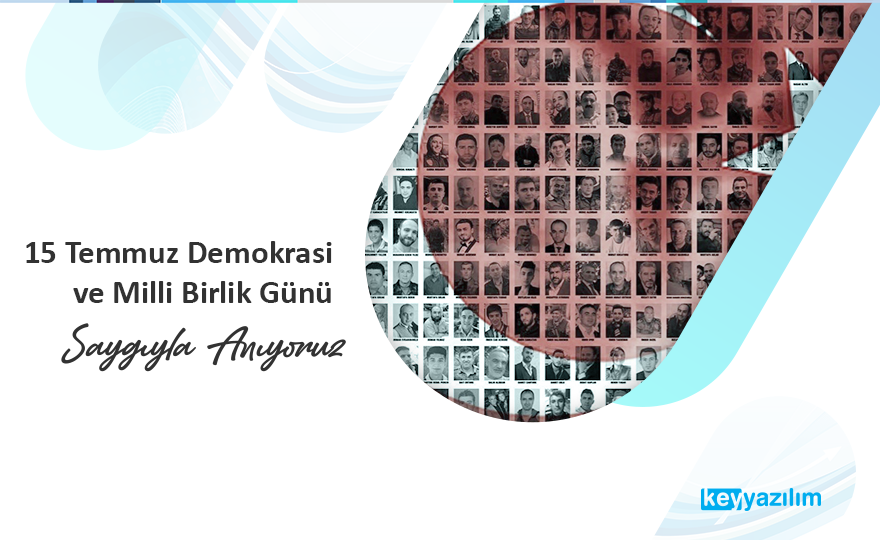 15 Temmuz Demokrasi ve Milli Birlik Günü Saygıyla Anıyoruz..