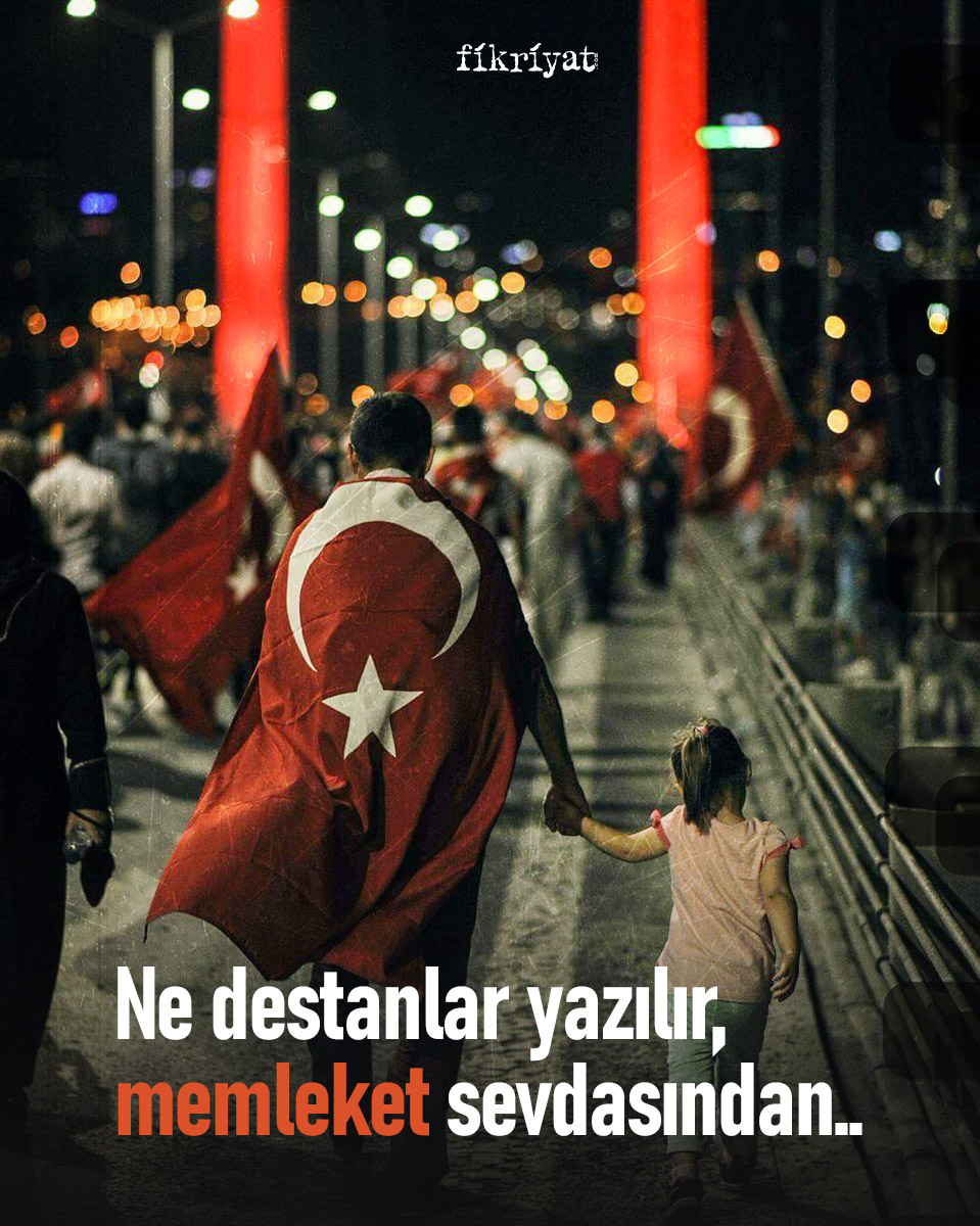 fikriyatcom's tweet photo. Ne destanlar yazılır, memleket sevdasından.. 

#15Temmuz 🇹🇷