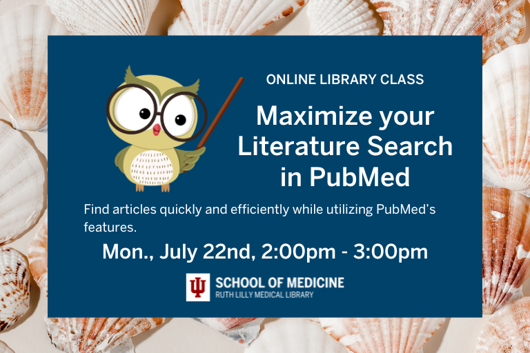 iusmlib's tweet photo. Maximize Your Literature Search in PubMed online class is Monday, July 22nd, 2pm-3pm. Find articles quickly and efficiently while utilizing PubMed’s features. Register here: https://t.co/63YHpHiNWN Maximize your literature search &amp;cid=10500&amp;cal=10500  #RLML #IUmedschool https://t.co/bvcN3MIxBb
