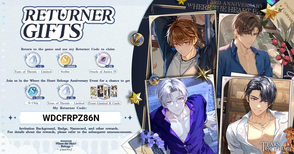 Welcome back to Stellis! Here's a special Returner Gift for you. Log in now and participate in the "Where the Heart Belongs" Event! 
Link my exclusive Returner Code "WDCFRPZ86N" to obtain the gift! #TearsOfThemis  #ToT3rdAnniv  Download link:hoyo.link/081qBBAd