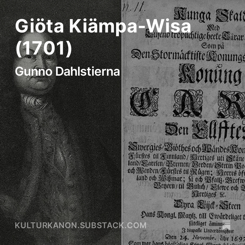 Giöta Kiämpa-Wisa (1701) av Gunno Dahlstierna
open.substack.com/pub/kulturkano…