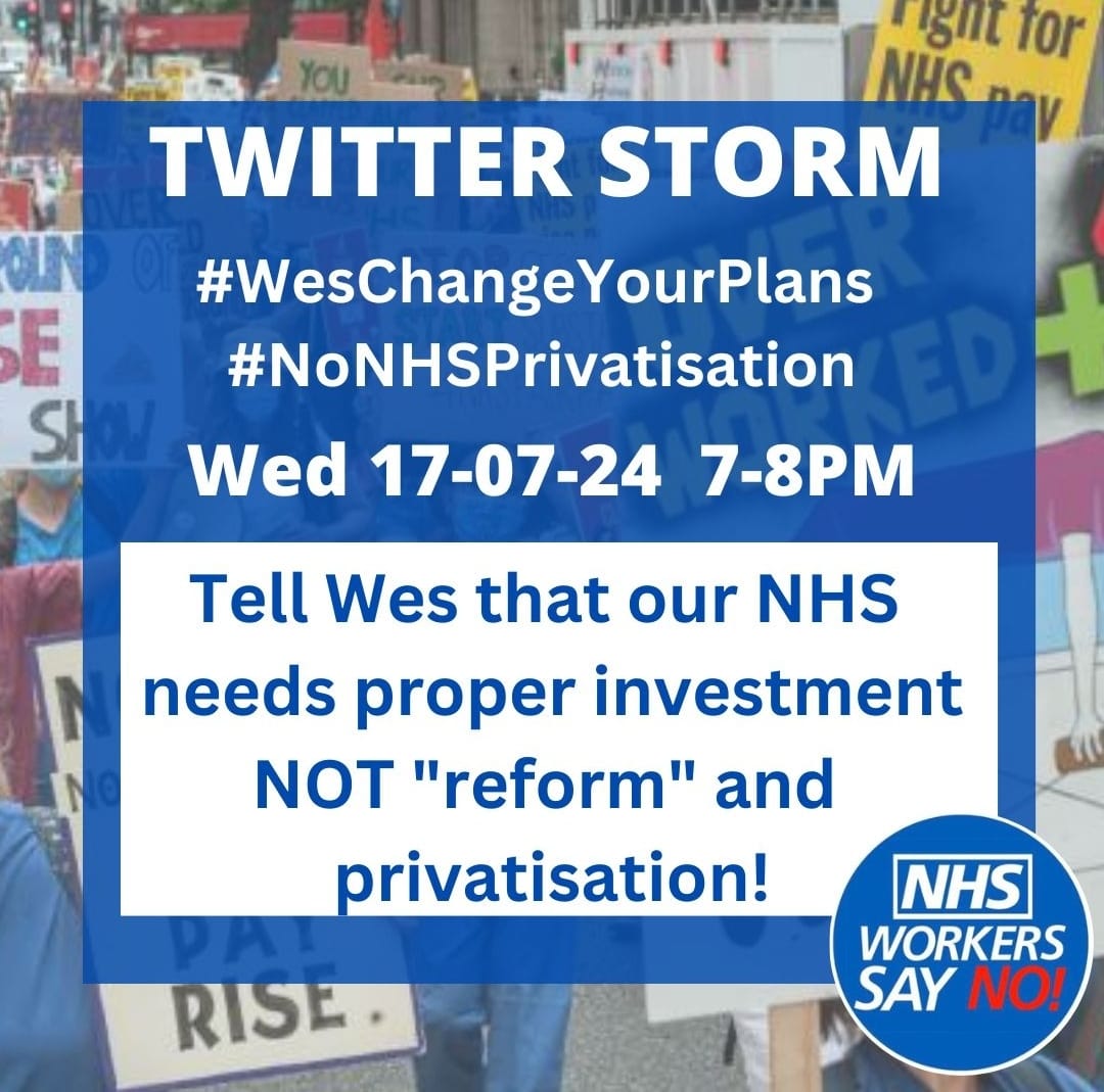 NurseSayNO's tweet photo. Join our twitter storm on Wednesday!
We are so pleased the Tories are gone, but what we've heard from Wes Streeting so far is not what we want!
👉No NHS privatisation
👉Proper pay for NHS staff
👉Invest in the NHS now.
#WesChangeYourPlans
#NoNHSPrivatisation
#NHSfairPayl https://t.co/eRNUle00W4