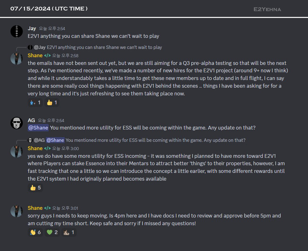 <Discord Q&amp;A Recap_ 7/15/2024 UTC Time>

- The site is working very well !!

- Before E2V1 launch, more utilities will be released for essence

- We're still moving towards Q3 pre-alpha testing.

- Q&amp;A on Fiat schedule : 
Shane said : "we should be able to provide an update by