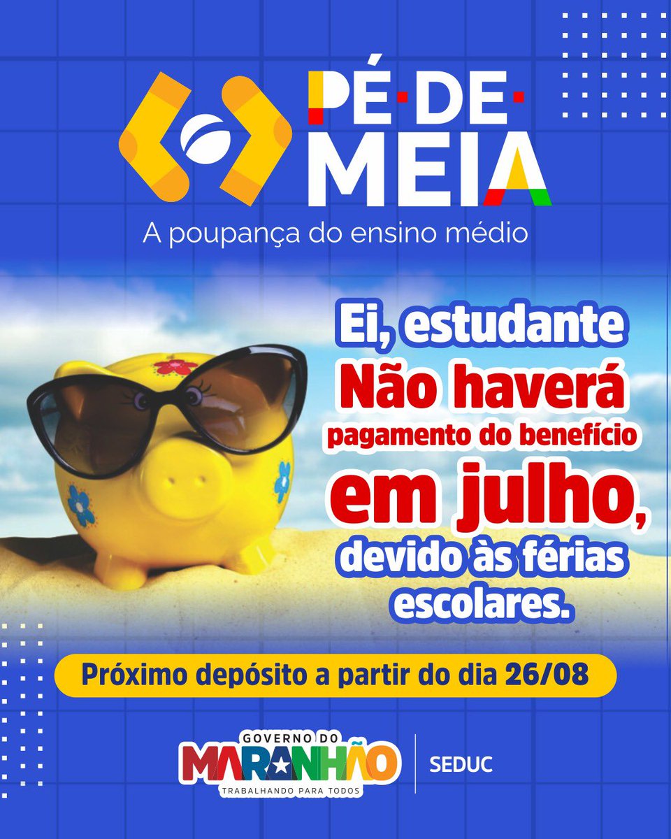 ⚠️ Atenção, estudantes!

Não haverá o pagamento do benefício Pé-de-Meia no mês de julho, devido ao período das férias escolares.

De acordo com o cronograma, o próximo depósito acontece a partir do dia 26 de agosto, seguindo os meses de nascimento.

#SeducMa #PéDeMeia