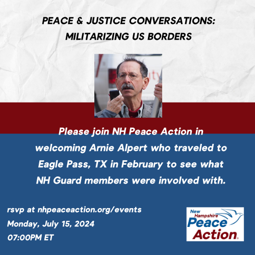 NHPeaceAction's tweet photo. Please join NH Peace Action tonight at 7pm Eastern for a program with Arnie Alpert who traveled to Eagle Pass, TX in February to see what NH Guard members were involved with. https://t.co/pYkhqwPZr7 https://t.co/bFTC4oZJbW