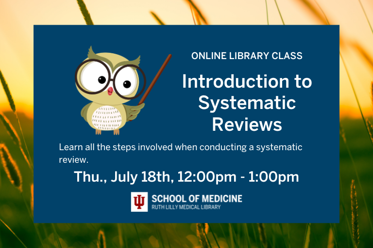 iusmlib's tweet photo. Our Introduction to Systematic Reviews online class is Thursday, July 18th, 12pm-1pm.  Learn all the steps involved when conducting a systematic review.  Register here: https://t.co/wCvD2T0cEb to Systematic Reviews&amp;cid=10500&amp;cal=10500
#RLML #IUmedschool https://t.co/CG6W7lUdDn